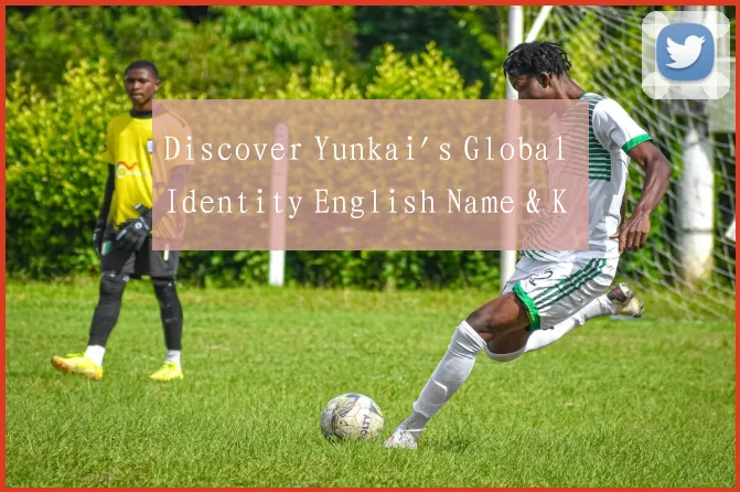 Discover Yunkai's Global Identity English Name & K